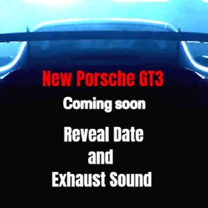 New Porsche 911 992 GT3 Reveal Date and Exhaust Sound