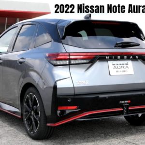 2022 Nissan Note Aura Nismo Revealed