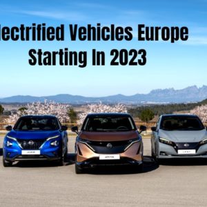 Nissan Will Only Launch Electrified Vehicles In Europe Starting In 2023