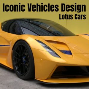 Lotus Cars Iconic Vehicles Design