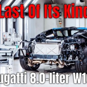 Bugatti 8.0 liter W16 Engine is the last of its kind