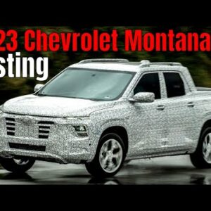 2023 Chevrolet Montana Small Pickup Truck Final Testing