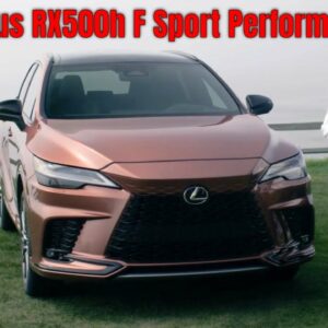 2023 Lexus RX500h F Sport Performance Explained