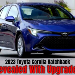 2023 Toyota Corolla Hatchback Revealed With Upgrades