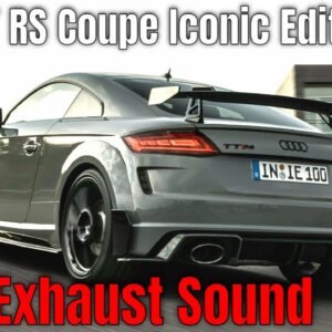 Exhaust Sound 2023 Audi TT RS Coupe Iconic Edition