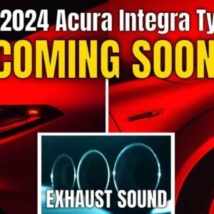 New 2024 Acura Integra Type S With 320HP Coming This Summer