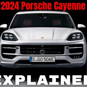 2024 Porsche Cayenne Explained