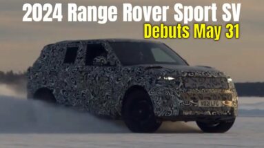 2024 Range Rover Sport SV Debuts May 31