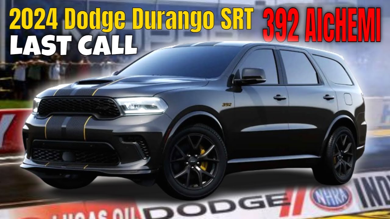 First Last Call Special edition 2024 Dodge Durango SRT 392 AlcHEMI